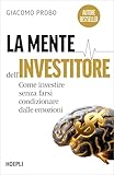 La mente dell'investitore. Come investire senza farsi condizionare dalle emozioni