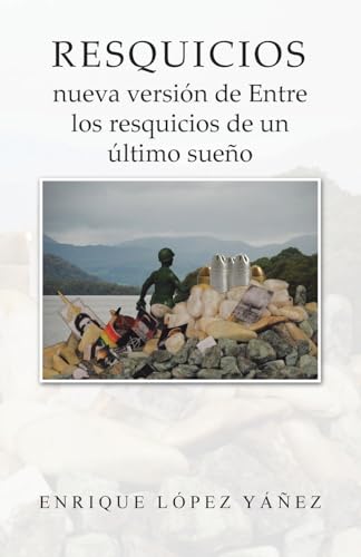 RESQUICIOS: nueva versión de Entre los resquicios de un último sueño (Spanish Edition)