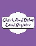  Check And Debit Card Register: 120 pages size = 8.5 x 11 inches (double-sided), perfect binding, non-perforated (6 Column Payment Record)