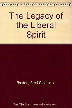 The Legacy Of The Liberal Spirit: Men And Movements In The Making Of Modern Thought
