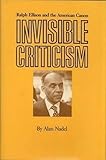 Invisible Criticism: Ralph Ellison and the American Canon