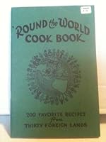 Round the World Cook Book; 200 Favorite Recipes from Thirty Foreign Lands, Volume 1 No. 6 B00B66VK8I Book Cover