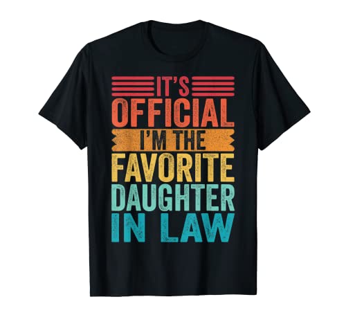 I'm The Favorite Daughter In Law Funny Family Humor Retro Camiseta