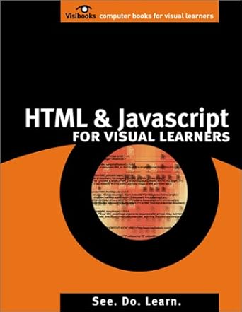 HTML & JavaScript for Visual Learners: Charuhas, Chris: 9780970747921 ...