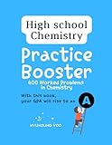 High School Chemistry Practice Booster: 400 Worked Problems in Chemistry