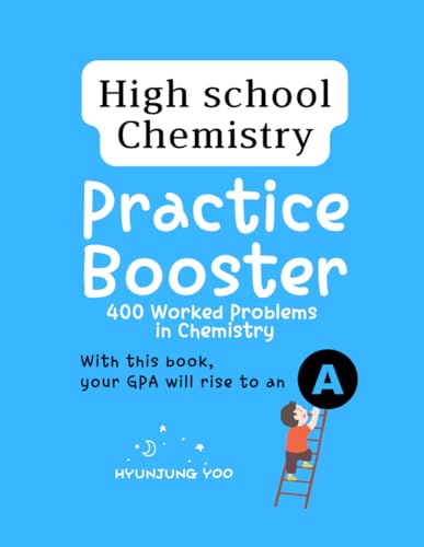 High School Chemistry Practice Booster: 400 Worked Problems in Chemistry
