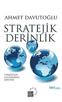 Stratejik Derinlik: Türkiye'nin Uluslararası Konumu