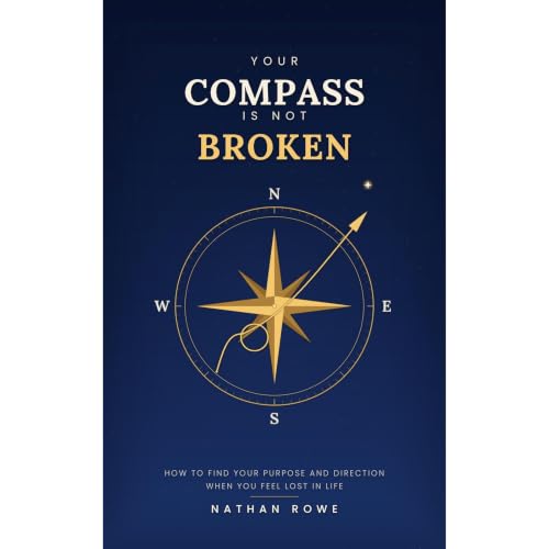 Your Compass Is Not Broken Audiolibro Por NATHAN ROWE arte de portada