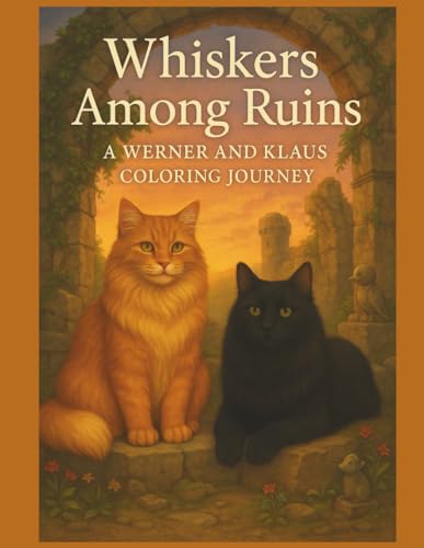 Whiskers Among Ruins: A Werner and Klaus Coloring Journey