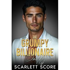 The Grumpy Billionaire Daddy Audiolibro Por Scarlett Score arte de portada
