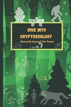 Dive Into Cryptozoology: Research Journal For Teens