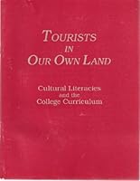 Tourists in Our Own Land: Cultural Literacies and the College Curriculum 016038186X Book Cover
