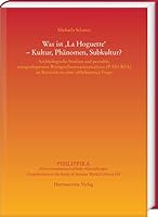 Was Ist 'la Hoguette' - Kultur, Phanomen, Subkultur?: Archaologische Studien Und Portable, Energiedispersive Rontgenfluoreszenzanalysen (P-ed-rfa an ... Frage (Philippika, 183) (German Edition) 344712363X Book Cover