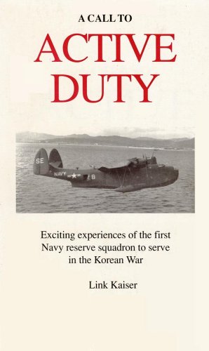 A Call to Active Duty: Exciting Experiences of the First Navy Reserve Squadron to Serve in the Korean War