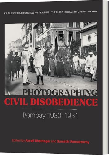 Photographing Civil Disobedience: Bombay 1930–1931