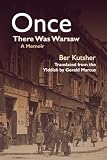 Once There Was Warsaw: A Memoir (Judaic Traditions in Literature, Music, and Art)