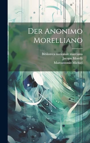 Der Anonimo Morelliano (German Edition)