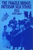The fragile bridge: Paterson Silk Strike, 1913