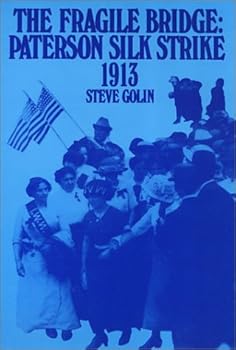 Hardcover The fragile bridge: Paterson Silk Strike, 1913 Book
