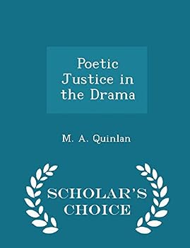 Paperback Poetic Justice in the Drama - Scholar's Choice Edition Book