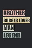  Burger Brother Man Legend: Ruled Journal or Notebook (6x9 Inches) with 120 pages