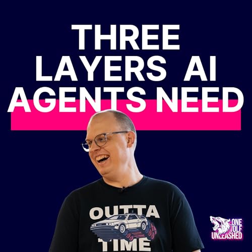 The 3 Layers Every AI Agent Needs