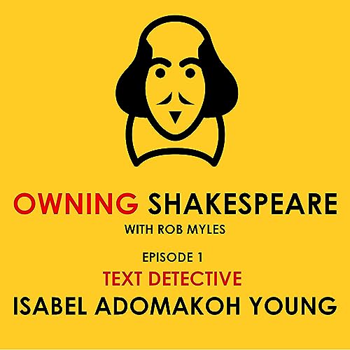 Owning Shakespeare - ep. 1 - Isabel Adomakoh Young