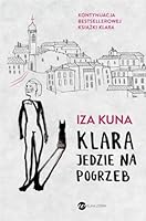 Klara jedzie na pogrzeb 838032613X Book Cover
