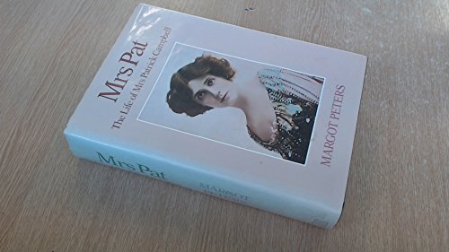Mrs. Pat: Biography of Mrs.Patrick Campbell