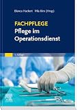 Fachpflege Pflege im Operationsdienst: Medizinische, pflegerische und rechtliche Grundlagen (PFLEGE - Fachbuch - Urban & Fischer Verlag)