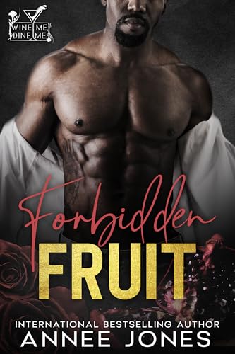 Forbidden Fruit: A Wine Me, Dine Me Steamy Short Romance