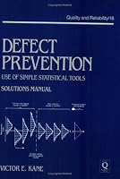 Defect Prevention (Solutions Manual) (Quality and Reliability) 0824781635 Book Cover