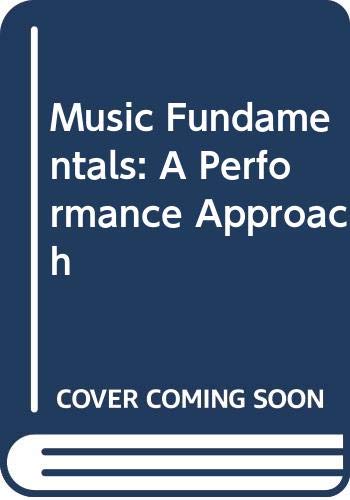 Music Fundamentals: A Performance Approach 0534967981 Book Cover