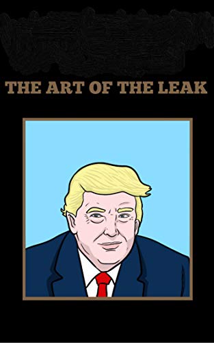 The Art of the Leak