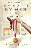 Amazed by Her Grace, Book 3 1736084968 Book Cover