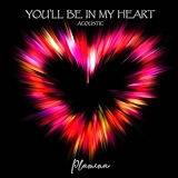 1. You’ll Be in My Heart (Acoustic)