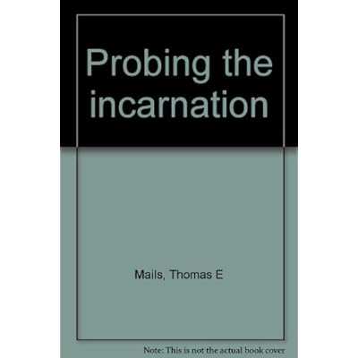 Probing the incarnation