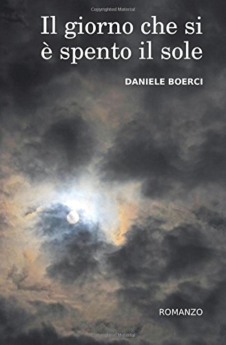 Il giorno che si e' spento il sole Il giorno che si e' spento il sole