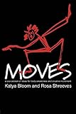Moves: A Sourcebook of Ideas for Body Awareness and Creative Movement (Performing Arts Studies)