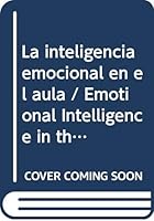 La inteligencia emocional en el aula / Emotional Intelligence in the Classroom (Spanish Edition) 9706882359 Book Cover