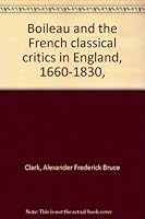 Boileau and the French classical critics in England, 1660-1830, B0007DL6CG Book Cover