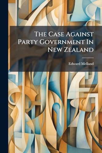 The Case Against Party Government In New Zealand