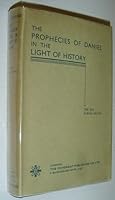 The Prophecies of Daniel in the Light of History B00IEMHU54 Book Cover
