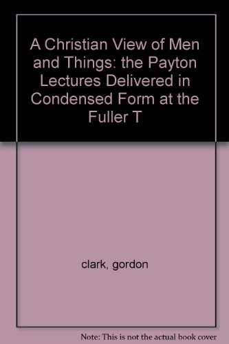 A Christian View of Men and Things: the Payton ... B000FMKUAS Book Cover