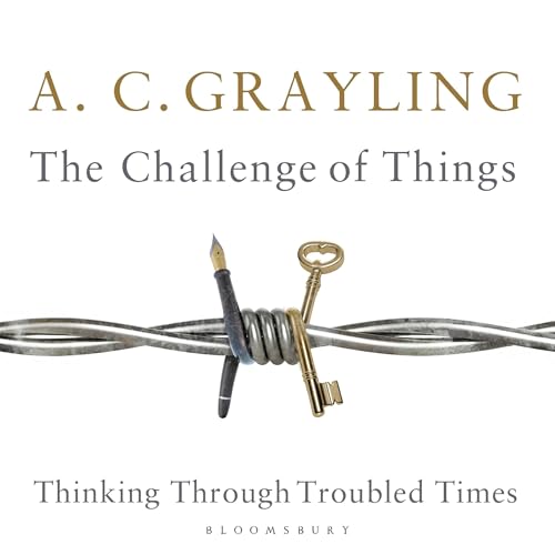 The Challenge of Things Audiolibro Por Professor A. C. Grayling arte de portada
