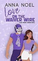 Love on the Waiver Wire (Baltimore Cobras) B0CR1SQ57V Book Cover