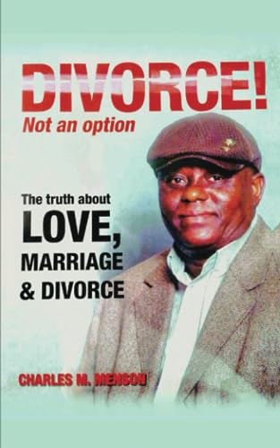 DIVORCE ! Not an option.: The truth about LOVE, MARRIAGE & DIVORCE.