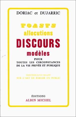 Télécharger Toasts, allocutions et discours modèles pour toutes circonstances de la vie privée et publique: pr PDF