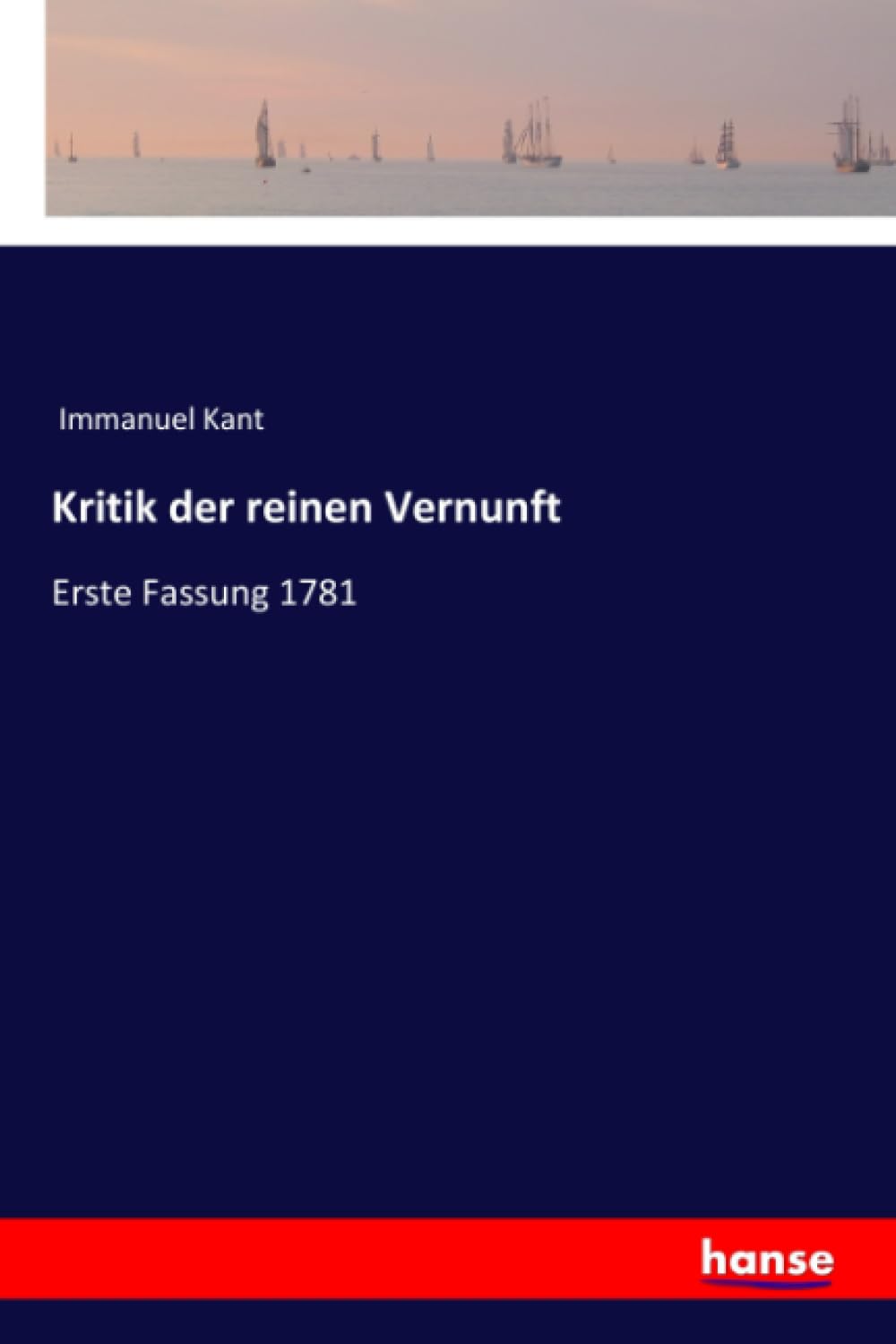 Kritik der reinen Vernunft: Erste Fassung 1781 (German Edition)