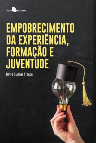 Empobrecimento da experiência, formação e juventude: